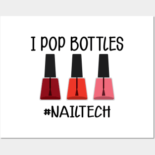 Nail Technician - I pop bottles Nail Tech Posters and Art